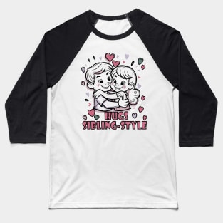 Hugs siblings-style Happy siblings day Baseball T-Shirt